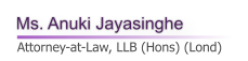Ms. Anuki Jayasinghe    Attorney-at-Law, LLB (Hons) (Lond)