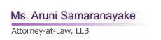 Ms. Aruni Samaranayake   Attorney-at-Law, LLB