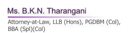 Ms. B.K.N. Tharangani    Attorney-at-Law, LLB (Hons), PGDBM (Col), BBA (Spl)(Col)