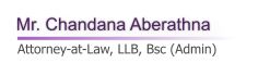 Mr. Chandana Aberathna    Attorney-at-Law, LLB, Bsc (Admin)